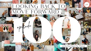 God Hears Her #podcast | 100th Episode | Looking Back to Move Forward | @ourdailybread