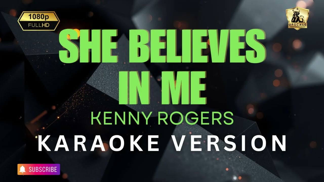 SHE BELIEVES IN ME by KENNY ROGERS  HD KARAOKE