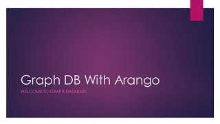 Graph Database with ArangoDB By Mayur Bhindi