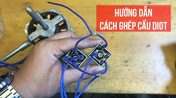 Hướng dẫn cách ghép cầu Diode | 0942359986 - Chợ Sắt Hải Phòng