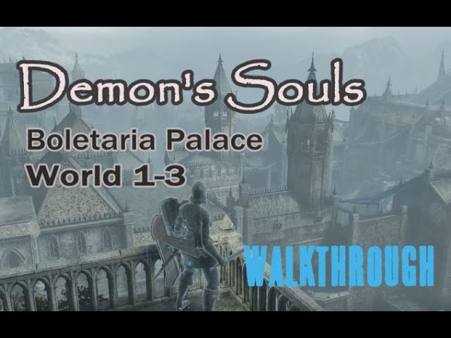 Boletarian Palace Walkthrough - Demon's Souls Guide - IGN