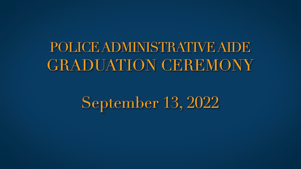 Police Administrative Aide Graduation Ceremony September 13, 2022 YouTube