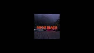 Neon Blade (Super Slowed Version) Slowed +Reverb