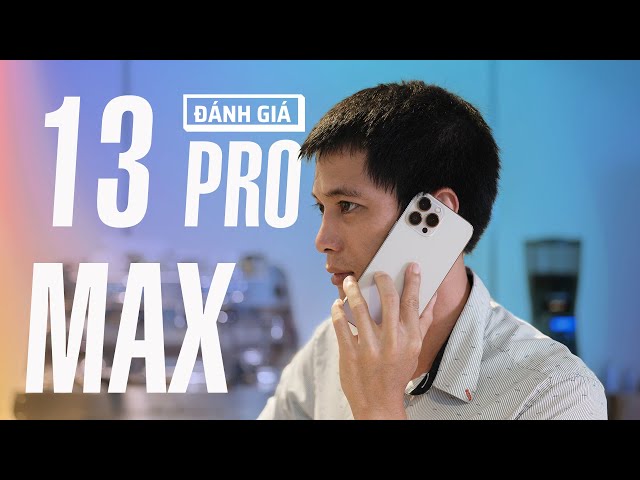 Đánh giá chi tiết iPhone 13 Pro Max - Video quay bởi iPhone 13 Pro Max