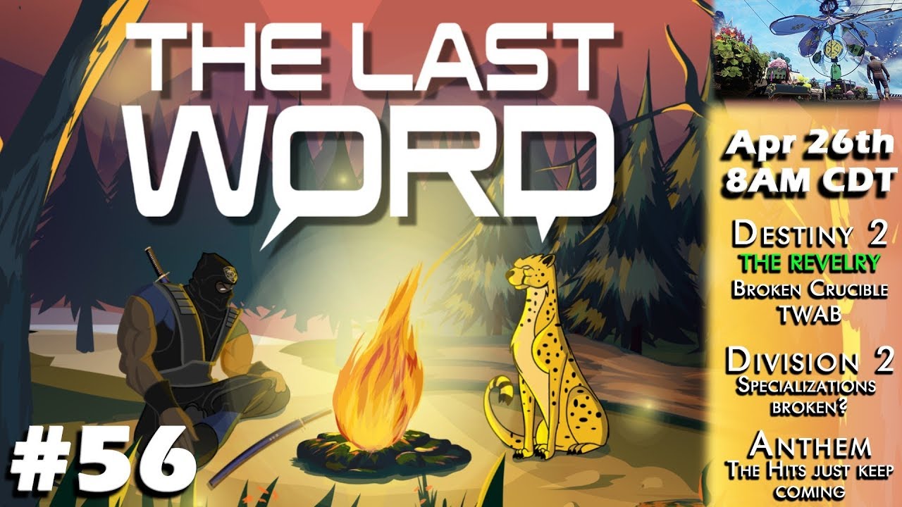THE LAST WORD #56 | Luna Howl & Not Forgotten | State of Crucible | Division 2 & Anthem Updates