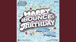 HAPPY BOUNCE BIRTHDAY - CANDY TUNE