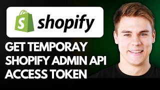 How to Get Temporary Shopify Admin API Access Token (Step By Step) 2026!