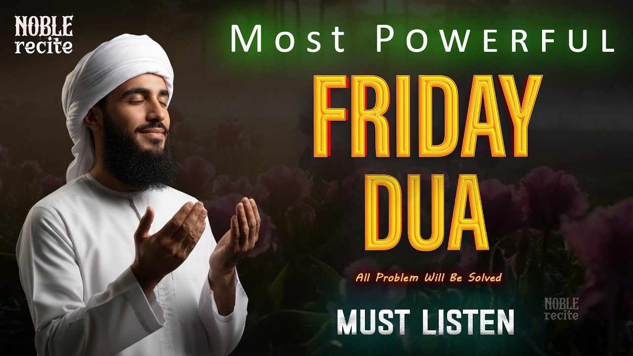 Powerful Dua for Friday ☀️ | Rizq, Peace & Divine Protection | Blessed Jumuah | Noble Recite