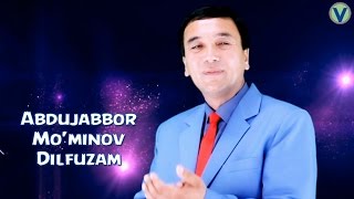 Abdujabbor Mo'minov - Dilfuzam | Абдужаббор Муминов - Дилфузам (YANGI UZBEK KLIP) 2016