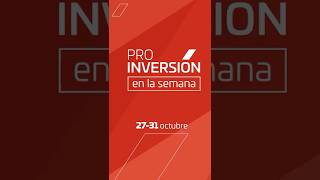 📽 #Micronoticiero | #PROINVERSIÓNenLaSemana del 27 al 31 de octubre