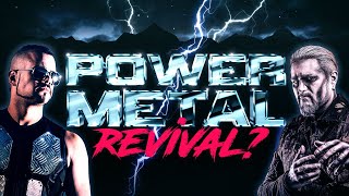 IS POWER METAL BIGGER THAN EVER RIGHT NOW?