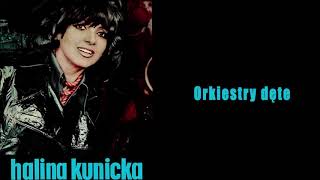 Video thumbnail of "Halina Kunicka - Orkiestry dęte [Official Audio]"