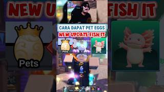 CARA DAPATKAN PET EGGS DI NEW UPDATE FISH IT #fishit #shorts