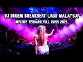 DJ DUGEM LAGU MALAYSIA TERBARU 2024 !! DJ BREAKBEAT MALAYSIA MELODY FULL BASS 2024
