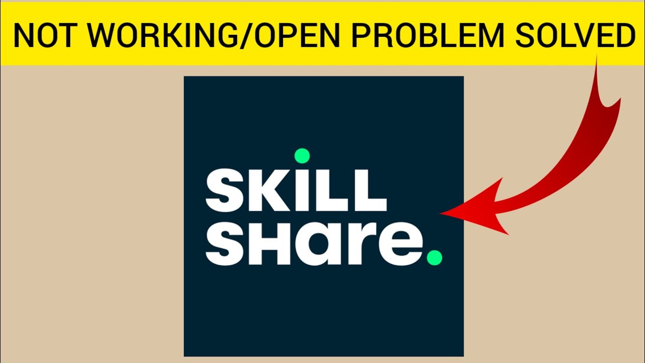 How To Solve Skillshare App Not Working/Not Open Problem|| Rsha26 ...