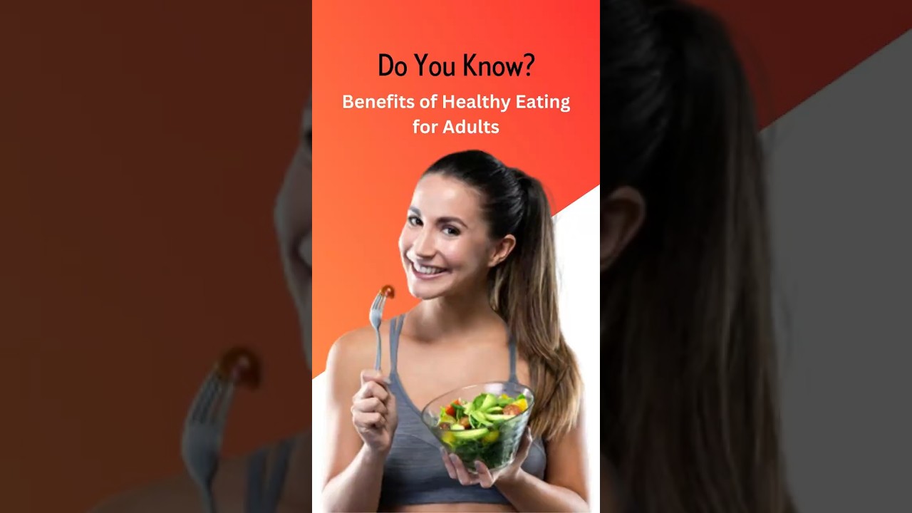 Benefits of Healthy Eating for Adults  