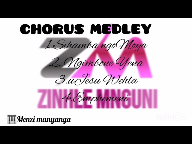 CHORUS MEDLEY ft Menzi Manyanga(instrumentals) class=
