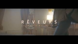 Ludovick Bourgeois - Rêveurs Vidéoclip Officiel