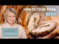 Martha Stewart Teaches You How to Cook Pork | Martha's Cooking School S3E10 "Pork"