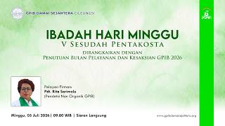 [LIVE] Ibadah Hari Minggu VI Sesudah Pentakosta | Minggu 05 Juli 2026 (09.00 WIB)