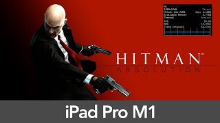 iPad Pro 11 M1 (16GB RAM) HITMAN: Absolution - Performance