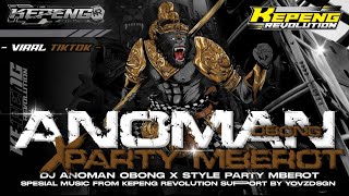 Dj Anoman Obong  Spesial Party X Mberot  Kepeng Revolution
