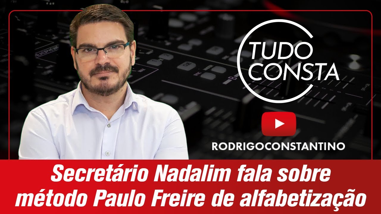 Secretário Nadalim fala sobre método Paulo Freire de alfabetização