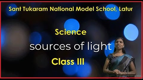 Class III | Science | Sources Of Light | By Mrs. Deepali Mule
