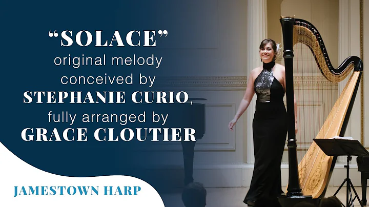 Grace Cloutier Plays Solace by Stephanie Curio | Jamestown Harp