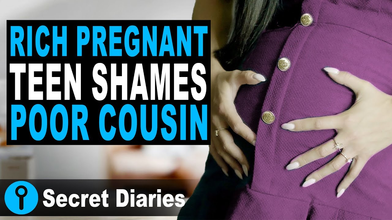 Rich Pregnant Teen Shames Poor Cousin | @secret_diaries
