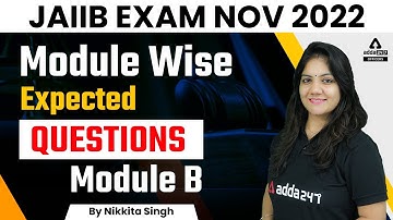 JAIIB Exam Nov 2022 | LRB Module Wise Expected Questions | Module B By Nikkita Singh