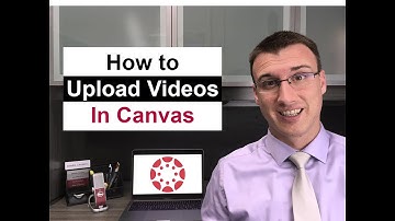 How to Upload Videos to Canvas