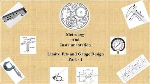 Introduction to Limits, Fits, Tolerance And Gauge Design - Part 1