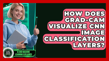 How Does Grad-CAM Visualize CNN Image Classification Layers? - AI and Machine Learning Explained