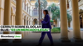 Cerruti Sobre El Dólar Blue Es Un Mercado Pequeño E Ilegal