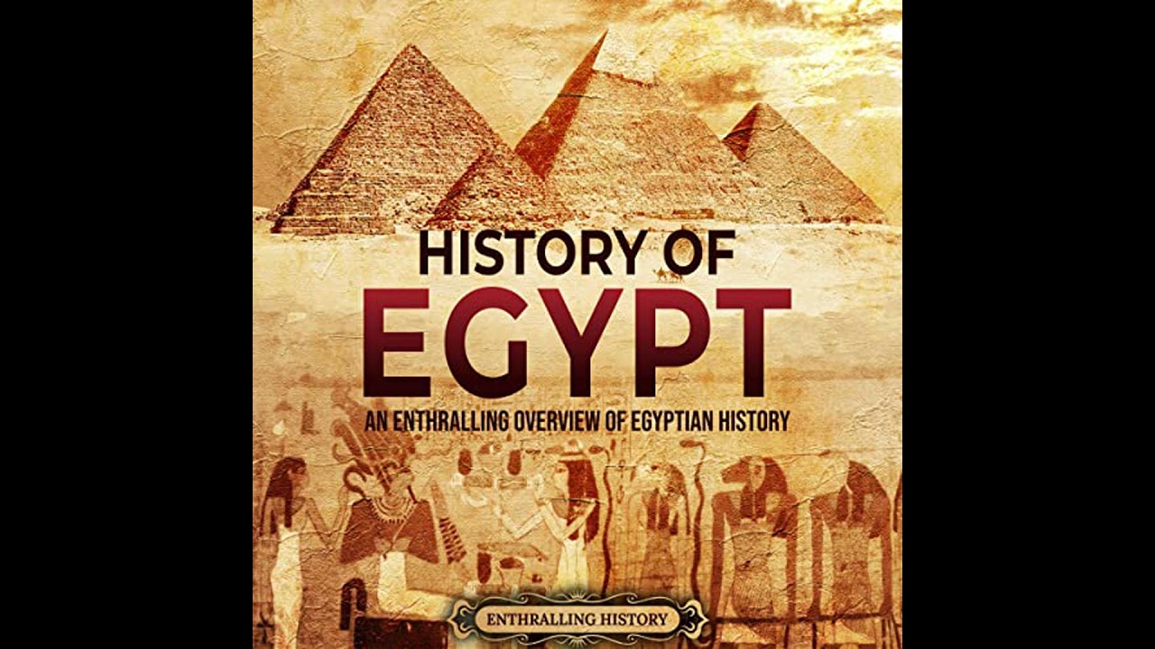 History of Egypt: An Enthralling Overview of Egyptian History by Enthralling History