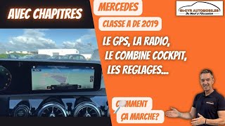 MERCEDES-BENZ CLASSE A 2019, le GPS et son écran, le cockpit, la radio, les réglages...