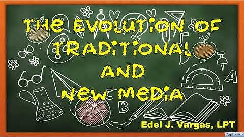 Lesson 2 - Evolution of Traditional and New Media