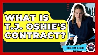 What Is T.J. Oshie's Contract? - Hockey Fan Network Net Worth