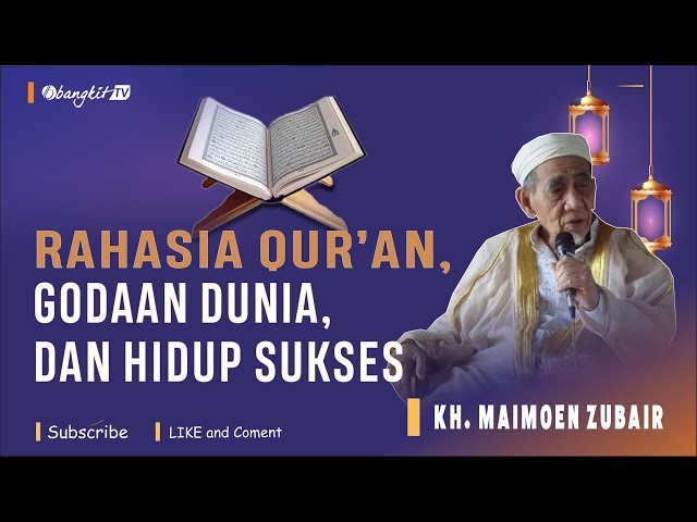 Ngaji Mbah Moen tentang Rahasia Qur'an, Godaan Dunia, dan Hidup Sukses | Bangkit TV class=