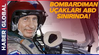 Rusya ABD Sınırına Ağır Bombardıman Uçaklarını Yolladı