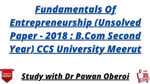 Fundamentals Of Entrepreneurship (Unsolved Paper - 2018 : B.Com Second Year) CCS University Meerut
