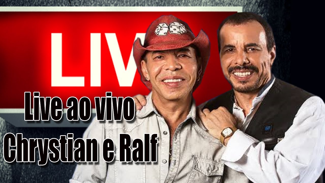 live ao vivo de Chrystian e Ralf confirmada YouTube live ao vivo de Chrystian e Ralf confirmada YouTube