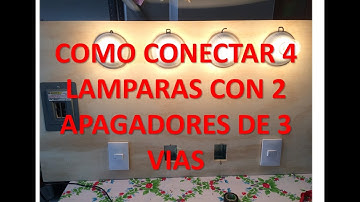 Como conectar 4 lamparas con 2 apagadores INSTALACIONES ELECTRICAS