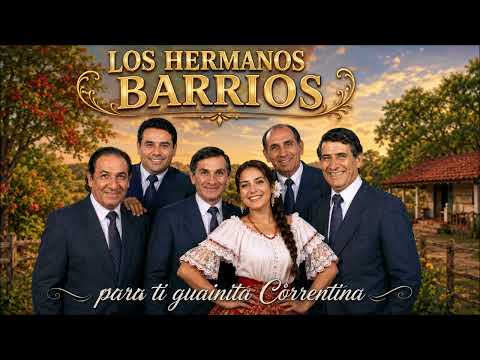 Los Hermanos Barrios para ti guainita Correntina