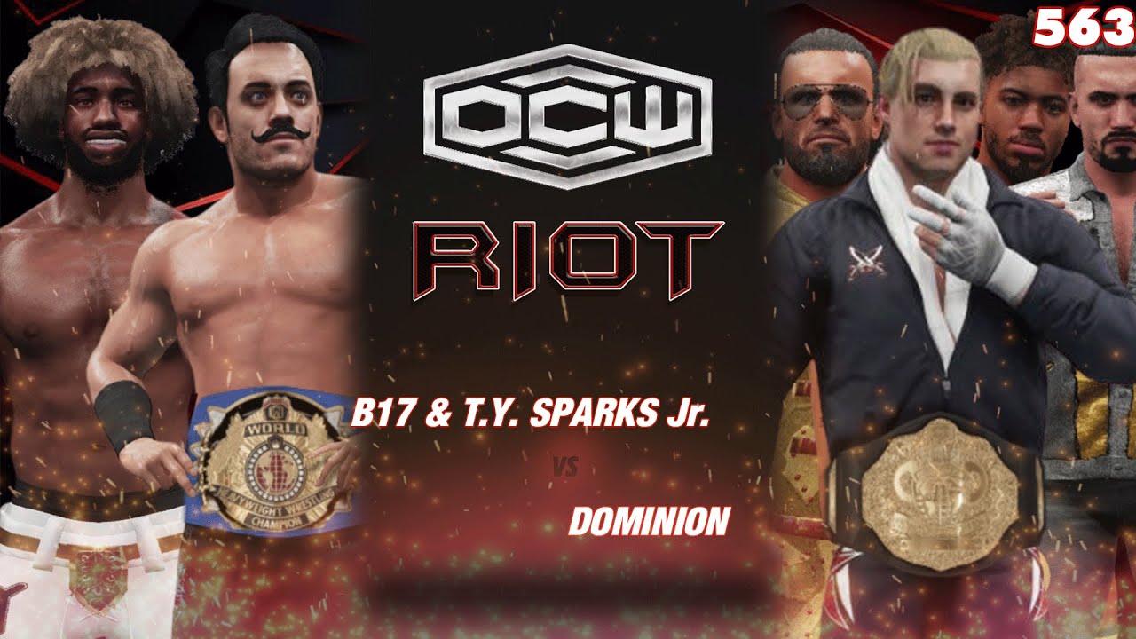 [FULL MATCH SUDDEN DEATH] - B17 & T.Y. Sparks Jr. vs. DOMINION - OCW RIOT 563