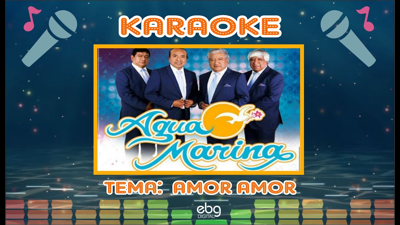 AGUA MARINA - AMOR AMOR  - KARAOKE