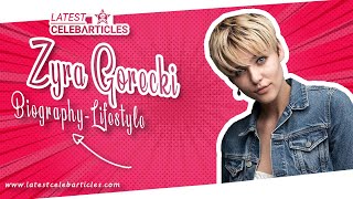 Zyra Gorecki Age, Lifestyle, Biography, Net worth, Family, Birthday, Boyfriend, Height, House