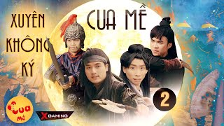 CUA MỀ XUYÊN KHÔNG KÝ - Tập 2: Đại Chiến I Nhạc Chế | Kem Xôi Parody