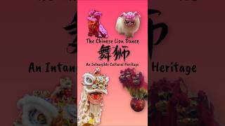 The Chinese Lion Dance: An Intangible Cultural Heritage - Brief History and Discussion